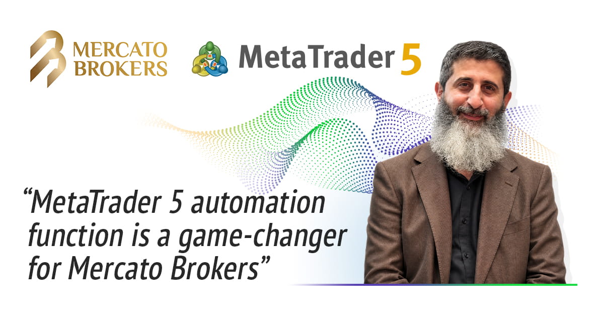 Mercato Brokers 借助 MetaTrader 5 自动化技术优化业务运营 Mercato Brokers 借助 MetaTrader 5 自动化技术优化业务运营