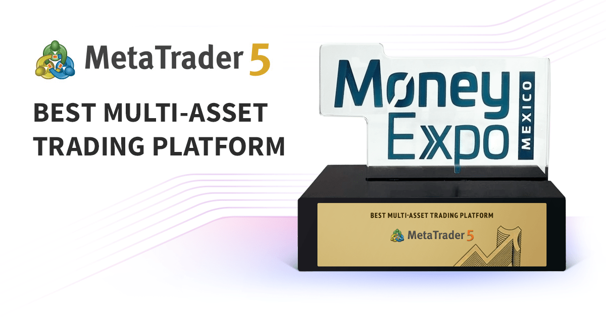 MetaTrader 5 named Best Multi-Asset Trading Platform at Money Expo Mexico MetaTrader 5 named Best Multi-Asset Trading Platform at Money Expo Mexico